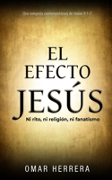 El Efecto Jesús: Ni rito, ni religión, ni fanatismo