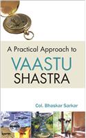A Practical Approach to Vaastu Shastra
