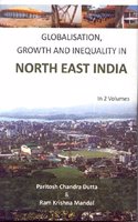 Globalisation, Growth And Inequality In North East India, Vol. 1