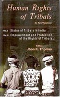Human Rights of Tribals (Status of Tribal In India), Vol. 1