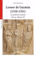 Leonor de Guzman (1310-1351): La poderosa amante del rey Alfonso Xi