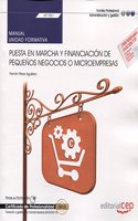 Manual. Puesta en marcha y financiacion de pequenos negocios o microempresas (UF1821). Certificados de profesionalidad. Creacion y gestion de microempresas (ADGD0210)