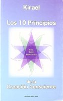 DIEZ PRINCIPIOS DE LA CREACION CONSCIENTE LOS