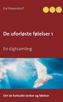 De uforløste følelser 1: En digtsamling