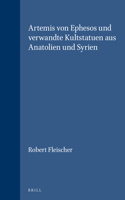 Artemis von Ephesos und verwandte Kultstatuen aus Anatolien und Syrien