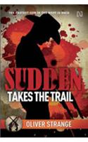 Sudden Takes the Trail