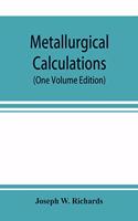 Metallurgical calculations (One Volume Edition)