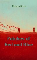 Patches of Red and Blue - A Tapestry of Heartache and Healing