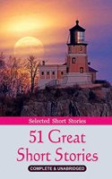 51 Great Short Stories: Complete & Unabridged