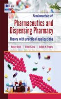 Fundamentals of Pharmaceutics and Dispensing Pharmacy (Theory with Practical Applications)