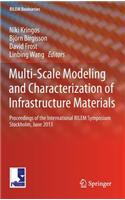 Multi-Scale Modeling and Characterization of Infrastructure Materials