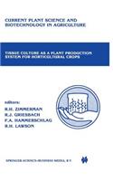 Tissue Culture as a Plant Production System for Horticultural Crops