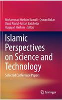 Islamic Perspectives on Science and Technology