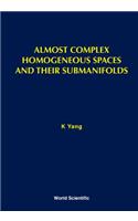 Almost Complex Homogeneous Spaces And Their Submanifolds