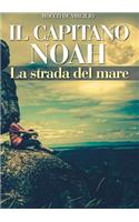 CAPITANO NOAH - La strada del mare