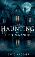 Haunting of Upton Manor