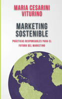 Marketing Sostenible: Prácticas Responsables Para El Futuro Del Marketing
