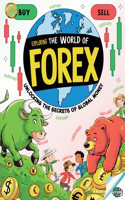 Exploring The World Of Forex: Unlocking The Secrets Of Global Money(Fun with Finance - Learning)