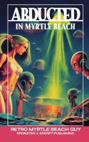 Abducted in Myrtle Beach