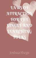 Laws Of Attraction For The Single And Searching Folks