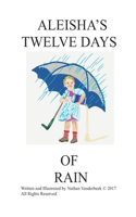 Aleisha's Twelve Days of Rain