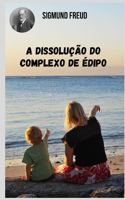A Dissolução do Complexo de Édipo