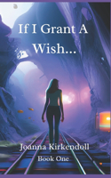 If I Grant a Wish...: (1 If I Grant a Wish...)