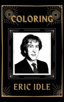 Coloring Eric Idle: An Adventure and Fantastic 2021 Coloring Book