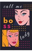 Call Me Boss Lady Journal, 120 Pages of Blank Dot Grid Paper for Writing, Notebook Diary 6x9