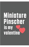 Miniature Pinscher is my valentine: For Miniature Pinscher Dog Fans
