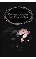 Conversaciones con los clientes: Cuaderno a completar para grabar conversaciones con (nuevos) clientes - Motivo: Flor Negra