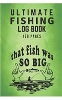 Ultimate Fishing Log Book