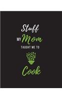 Stuff My Mom Taught Me to Cook