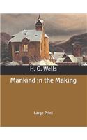 Mankind in the Making