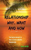 Relationship Why, What and How
