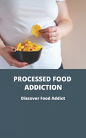 Processed Food Addiction