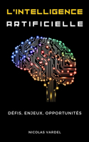 L'intelligence Artificielle: Défis, enjeux, opportunités