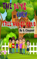 The Boys Only Tree House Club