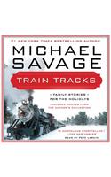 Train Tracks: Family Stories for the Holidays