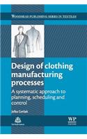 Design of Clothing Manufacturing Processes: A Systematic Approach to Planning, Scheduling and Control