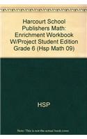 Harcourt School Publishers Math: Enrichment Workbook W/Project Student Edition Grade 6