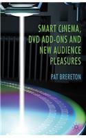 Smart Cinema, DVD Add-Ons and New Audience Pleasures