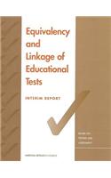 Equivalency and Linkage of Educational Tests: Interim Report