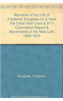 Narrative of the Life of Frederick Douglass 2e & How the Other Half Lives & 9/11 Commision Report & Movements of the New Left, 1950-1975