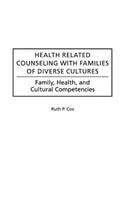 Health Related Counseling with Families of Diverse Cultures