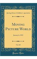 Moving Picture World, Vol. 60: January 6, 1923 (Classic Reprint)