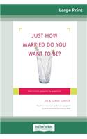 Just How Married Do You Want To Be?