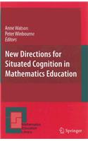 New Directions for Situated Cognition in Mathematics Education