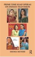 Prime Time Soap Operas on Indian Television