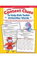 Using Context Clues to Help Kids Tackle Unfamiliar Words, Grqdes 2-4: Strategies and Practice Pages That Teach Students How to Use Context Clues to Bu